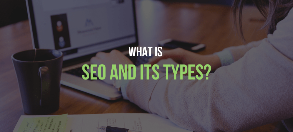 What is SEO and what are its types What is SEO and what are its types