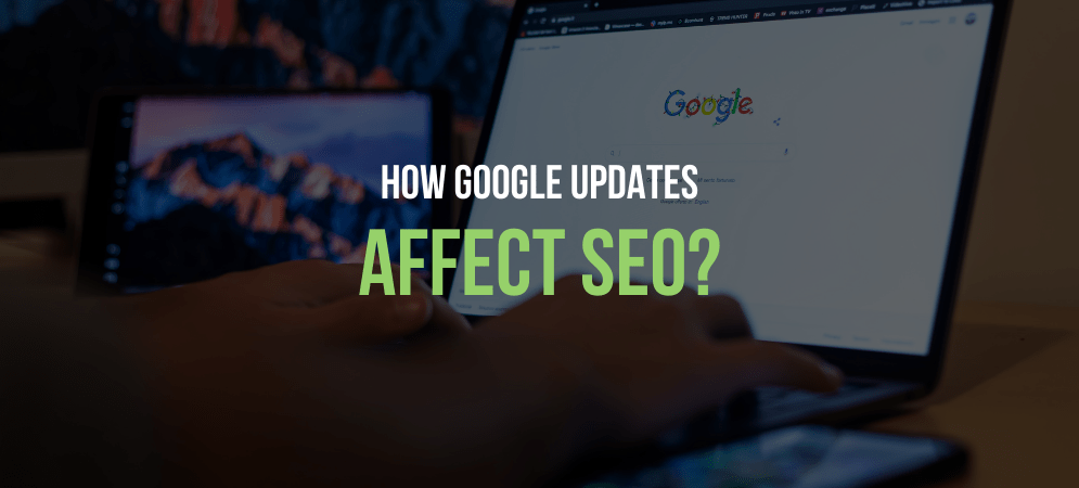 How Google Updates Affect Seo? How Google Updates Affect Seo