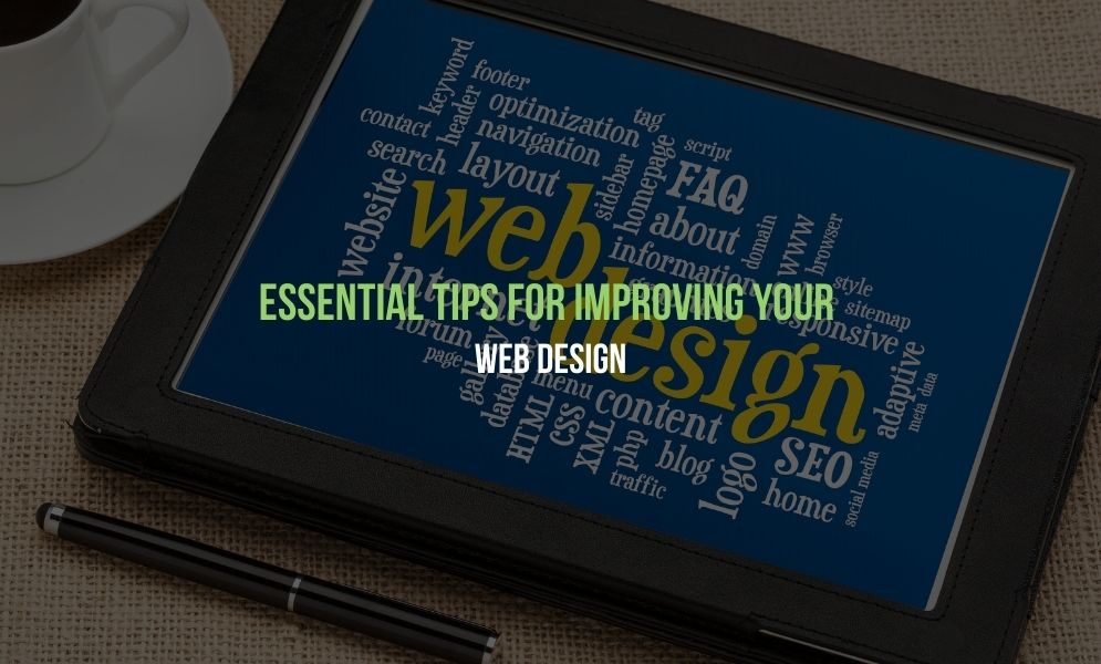 Essential Tips For Improving Your Web Design
