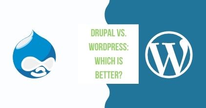 Drupal vs. WordPress: Which is Better?