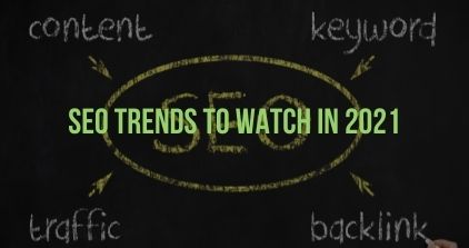 SEO Trends to Watch in 2021