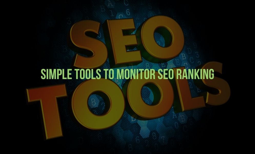 Simple Tools to Monitor SEO Ranking